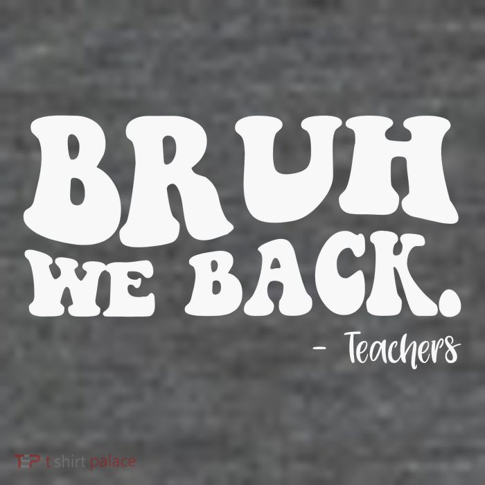 Bruh We Back Teachers Funny Poster