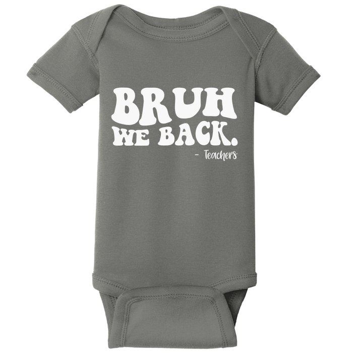Bruh We Back Teachers Funny Baby Bodysuit