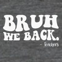 Bruh We Back Teachers Funny Baby Bodysuit