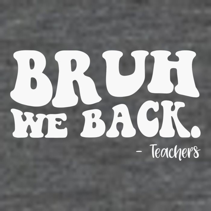 Bruh We Back Teachers Funny Baby Bodysuit