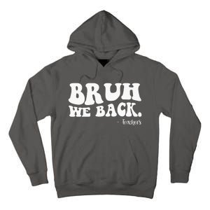 Bruh We Back Teachers Funny Tall Hoodie