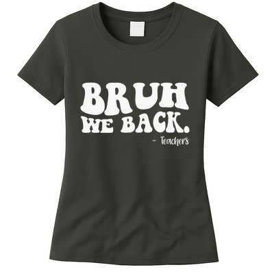 Bruh We Back Teachers Funny Womens T-Shirt