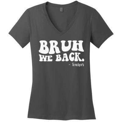 Bruh We Back Teachers Funny Women's V-Neck T-Shirt