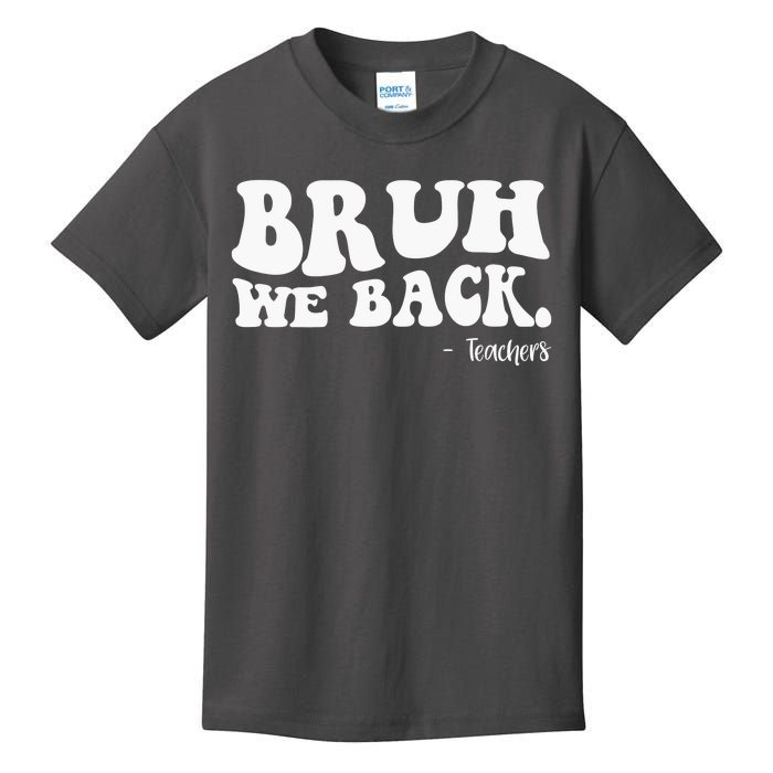 Bruh We Back Teachers Funny Kids T-Shirt