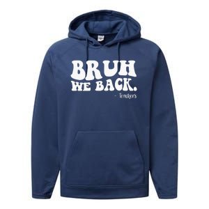 Bruh We Back Teachers Funny Performance Fleece Hoodie