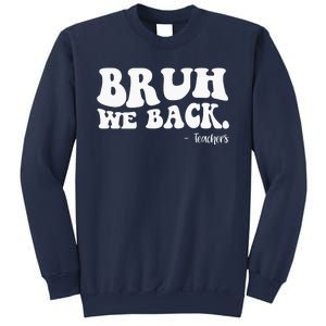 Bruh We Back Teachers Funny Sweatshirt