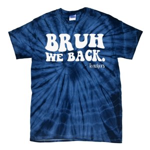 Bruh We Back Teachers Funny Tie-Dye T-Shirt