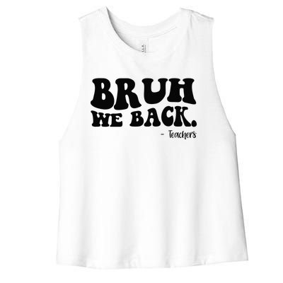 Bruh We Back Teachers Funny Women's Racerback Cropped Tank