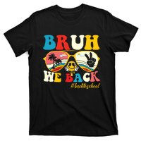 Bruh We Back First Day Of School Back To School For Teachers T-Shirt