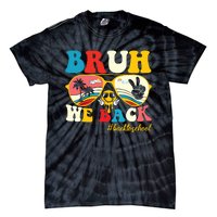 Bruh We Back First Day Of School Back To School For Teachers Tie-Dye T-Shirt