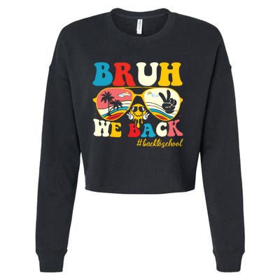 Bruh We Back First Day Of School Back To School For Teachers Cropped Pullover Crew