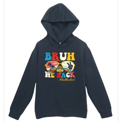 Bruh We Back First Day Of School Back To School For Teachers Urban Pullover Hoodie