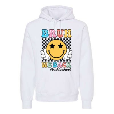 Bruh We Back Teachers Retro Back To School Boy Girl Premium Hoodie