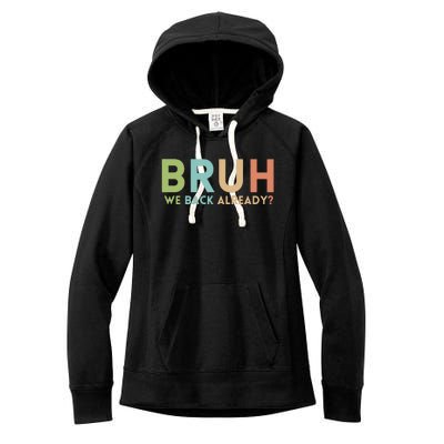 Bruh We Back Already Teachers Women's Fleece Hoodie