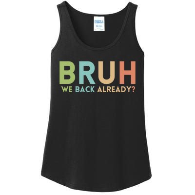 Bruh We Back Already Teachers Ladies Essential Tank