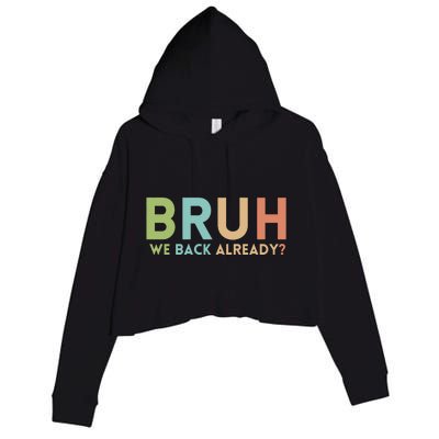 Bruh We Back Already Teachers Crop Fleece Hoodie