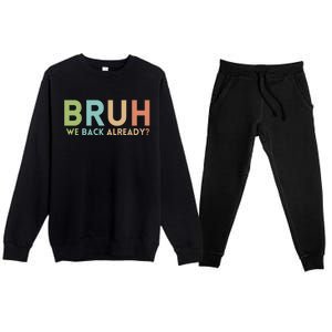 Bruh We Back Already Teachers Premium Crewneck Sweatsuit Set