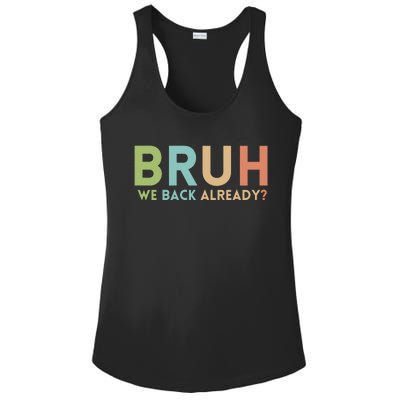 Bruh We Back Already Teachers Ladies PosiCharge Competitor Racerback Tank