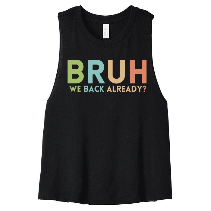 Bruh We Back Already Teachers Women's Racerback Cropped Tank