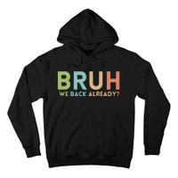 Bruh We Back Already Teachers Tall Hoodie