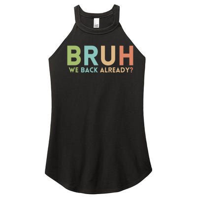 Bruh We Back Already Teachers Women's Perfect Tri Rocker Tank