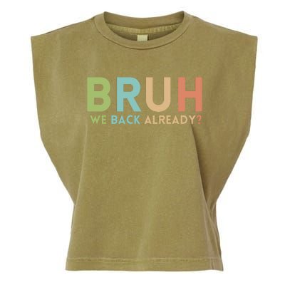 Bruh We Back Already Teachers Garment-Dyed Women's Muscle Tee