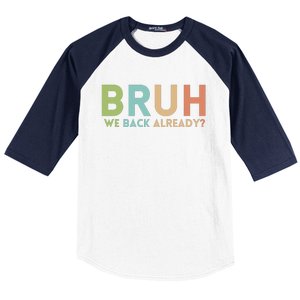 Bruh We Back Already Teachers Baseball Sleeve Shirt