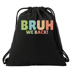 Bruh We Back Teachers First Day Of School Drawstring Bag