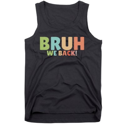 Bruh We Back Teachers First Day Of School Tank Top