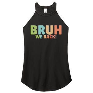 Bruh We Back Teachers First Day Of School Women's Perfect Tri Rocker Tank