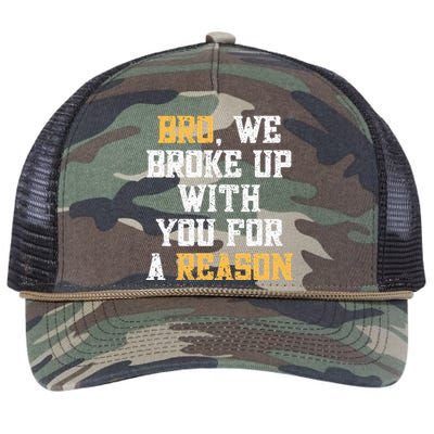 Bro We Broke Up With You For A Reason WeRe Not Going Back Retro Rope Trucker Hat Cap