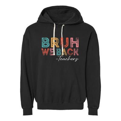 Bruh We Back Teachers Retro Vintage Back To School Garment-Dyed Fleece Hoodie