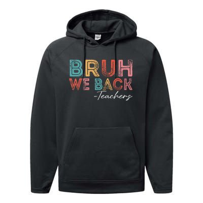 Bruh We Back Teachers Retro Vintage Back To School Performance Fleece Hoodie