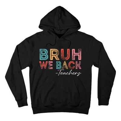 Bruh We Back Teachers Retro Vintage Back To School Hoodie