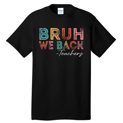 Bruh We Back Teachers Retro Vintage Back To School Tall T-Shirt