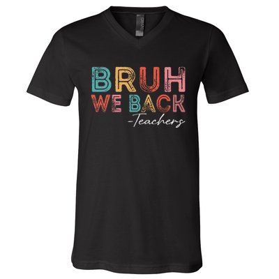 Bruh We Back Teachers Retro Vintage Back To School V-Neck T-Shirt