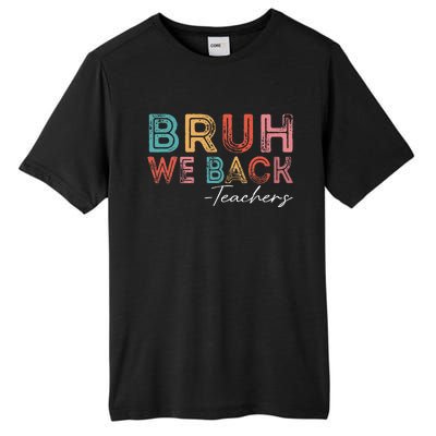 Bruh We Back Teachers Retro Vintage Back To School Tall Fusion ChromaSoft Performance T-Shirt