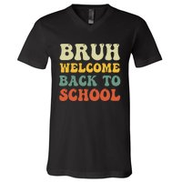 Bruh Welcome Back To School Funny Teacher Happy First Day V-Neck T-Shirt