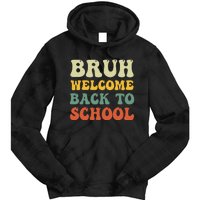 Bruh Welcome Back To School Funny Teacher Happy First Day Tie Dye Hoodie