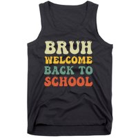 Bruh Welcome Back To School Funny Teacher Happy First Day Tank Top