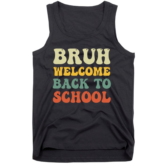 Bruh Welcome Back To School Funny Teacher Happy First Day Tank Top