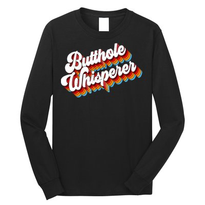 Butthole Whisperer Long Sleeve Shirt