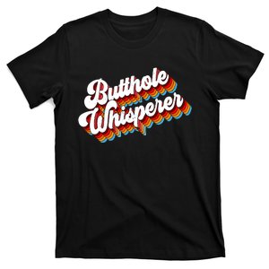 Butthole Whisperer T-Shirt