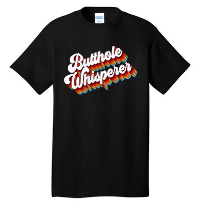 Butthole Whisperer Tall T-Shirt