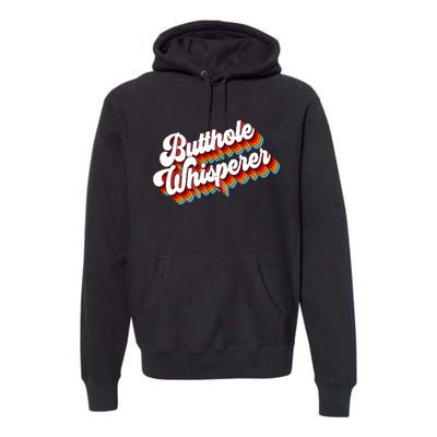 Butthole Whisperer Premium Hoodie