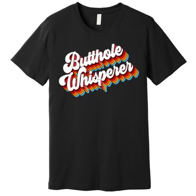 Butthole Whisperer Premium T-Shirt