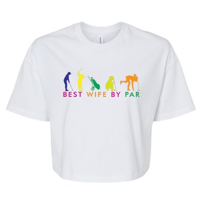 Best Wife By Par Bella+Canvas Jersey Crop Tee