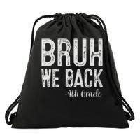 Bruh We Back 4th Grade First Day Of School Back To School Gift Drawstring Bag