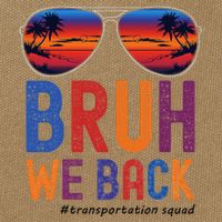 Bruh We Back Transportation Squad First Day Of School Cotton Canvas Backpack