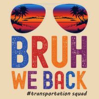 Bruh We Back Transportation Squad First Day Of School Zip Tote Bag